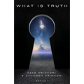 What is Truth? by Jake & Jahden Krihkori